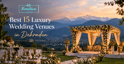 Best 15 Luxury Wedding Venues in Dehradun